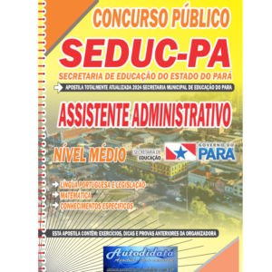 Apostila para o Concurso público da SEDUC - PA 2024 Assistente Administrativo