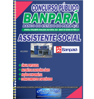 Apostila impressa concurso do BANPARÁ 2024 – Assistente Social