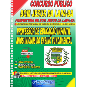 Apostila Digital Concurso Prefeitura de Bom Jesus da Lapa - BA 2024 Professor de Educação Infantil e Anos Iniciais do Ensino Fundamental